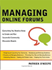 Free Managing Online Forums: Everything You Need to Know to Create and Run Successful Community Discussion Boards